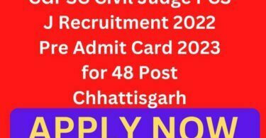 CGPSC Civil Judge PCS J Recruitment 2022 Pre Admit Card 2023 for 48 Post Chhattisgarh