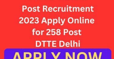 DSSSB Various Post Recruitment 2023 Apply Online for 258 Post DTTE Delhi